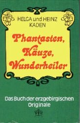 Phantasten, Kuze, Wunderheiler